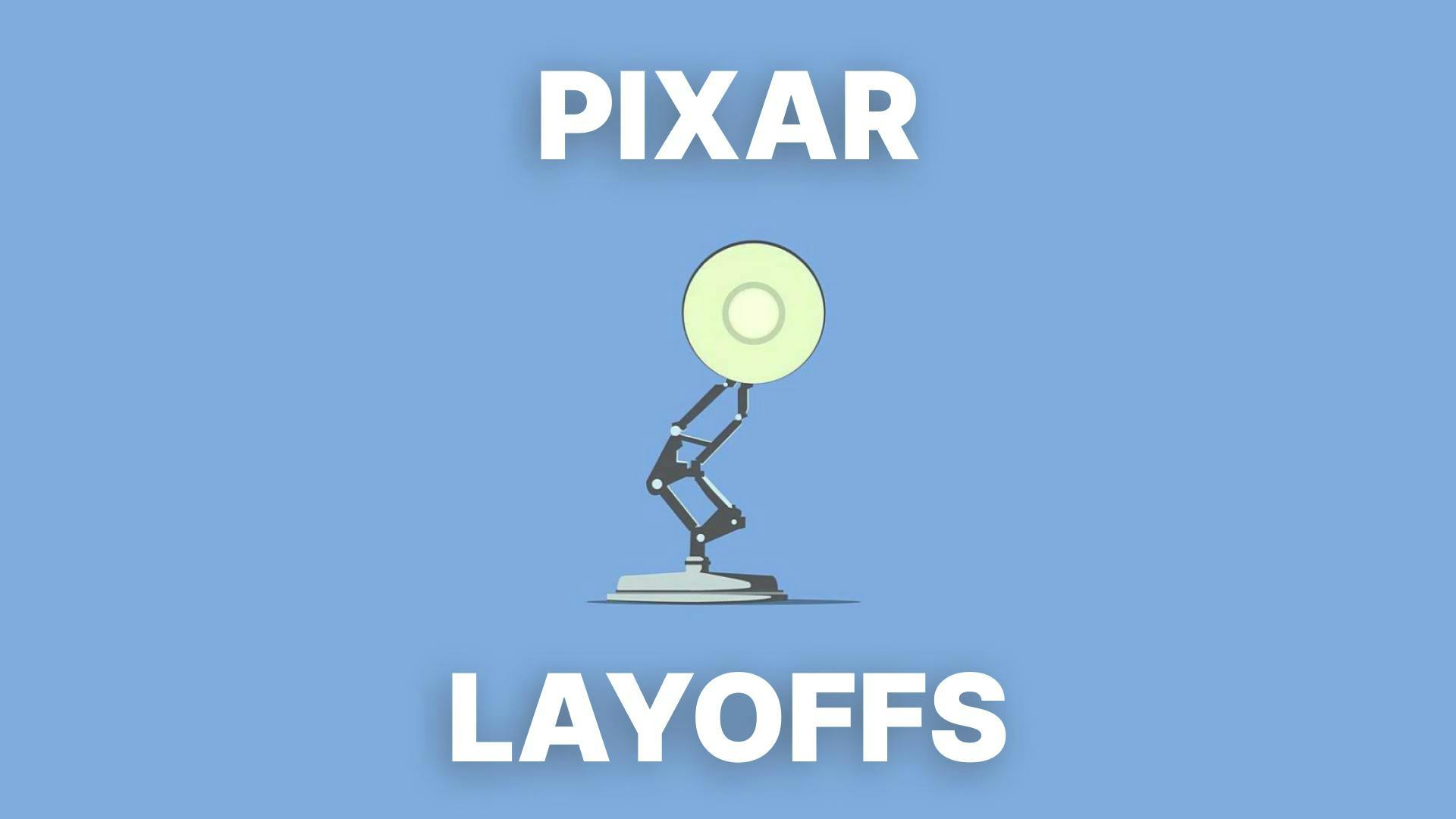 Pixar Hit With Layoffs as 175 Staffers Cut