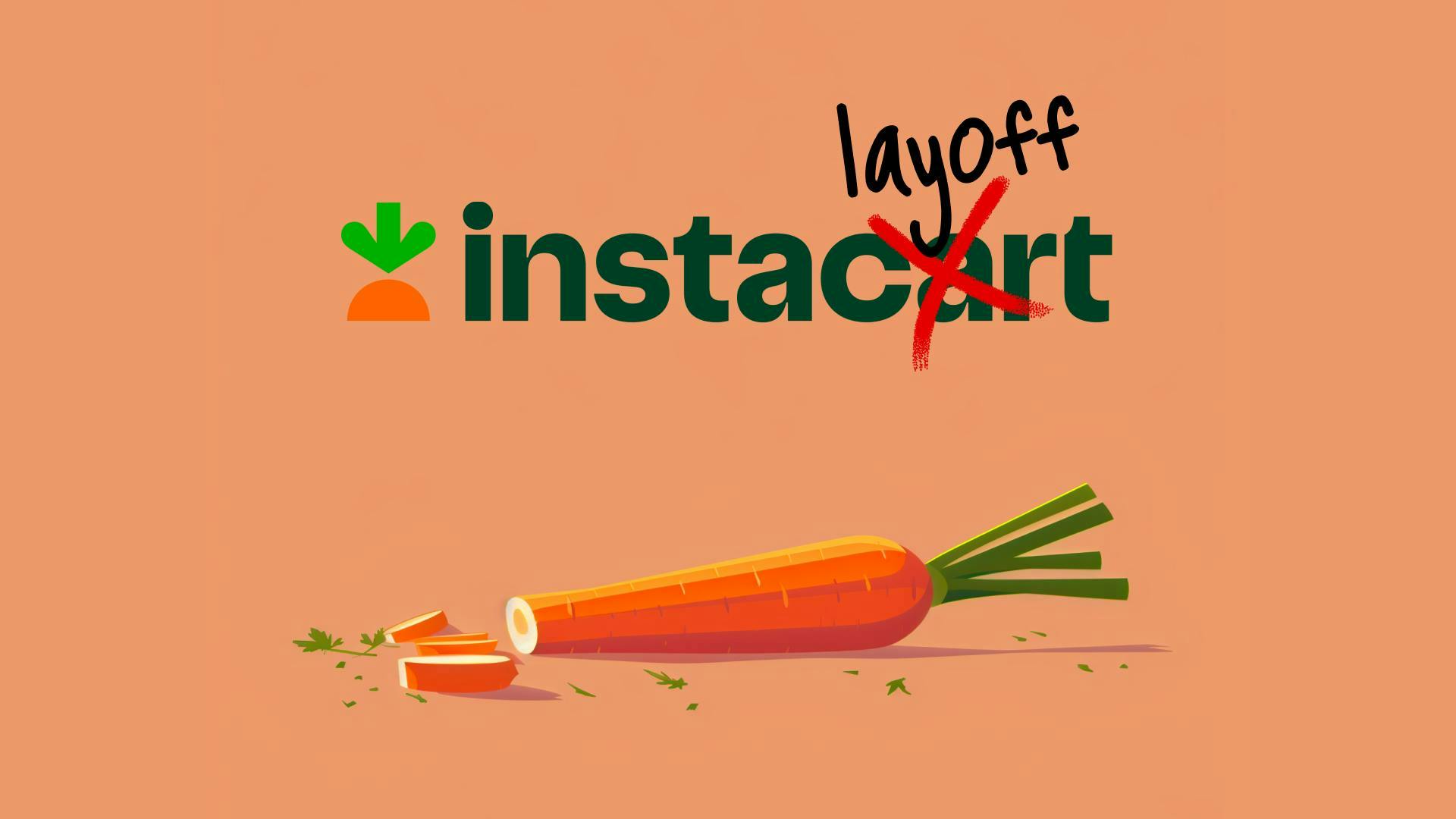 Instacart Announces Restructuring - 7% Workforce Layoff and Executive Departures
