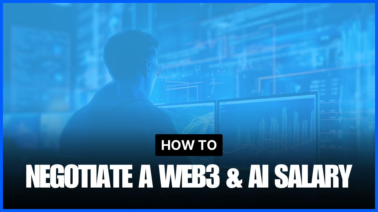 How To Negotiate a web3 or AI Salary - 3 Strategies for Success