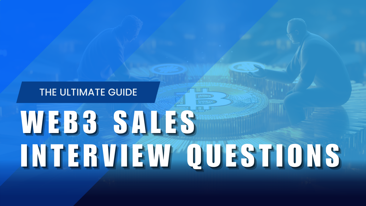 Preparing for a Sales or SDR Interview in web3 - Top Questions and How to Answer Them
