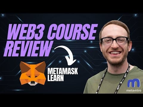 Level Up Your Web3 Knowledge with Metamask Learn: Course Review