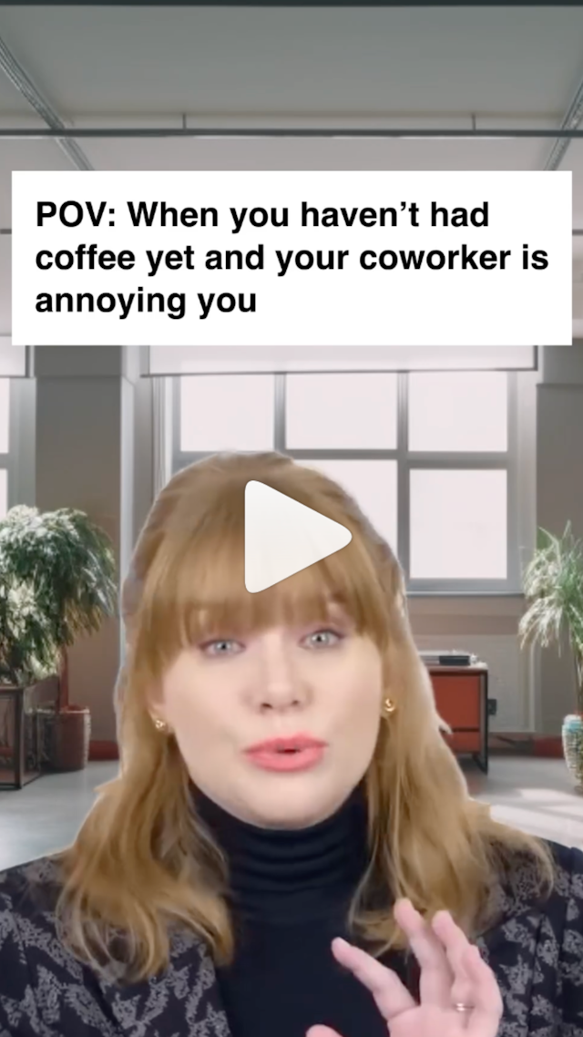 When you haven't had coffee yet and your coworker is annoying you