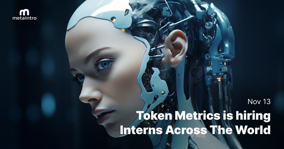 🫰 Token Metrics is hiring Interns Across The World