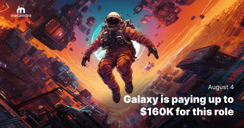 🫰 Galaxy is paying $160K for this role