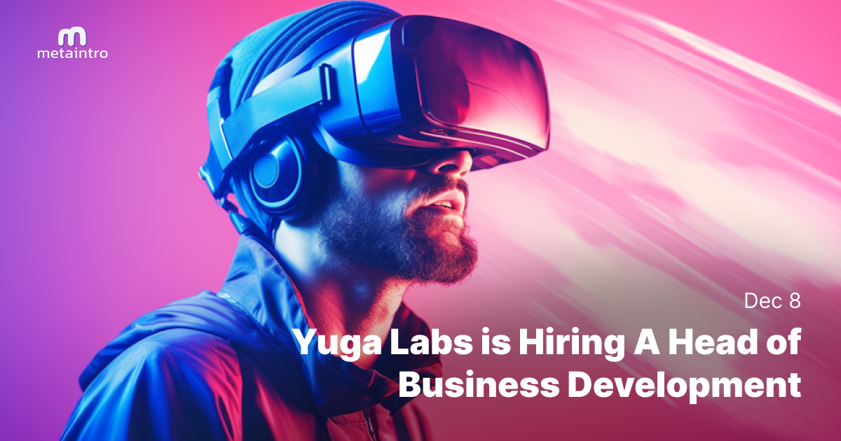 🫰 Yuga Labs is Hiring A Head of Business Development